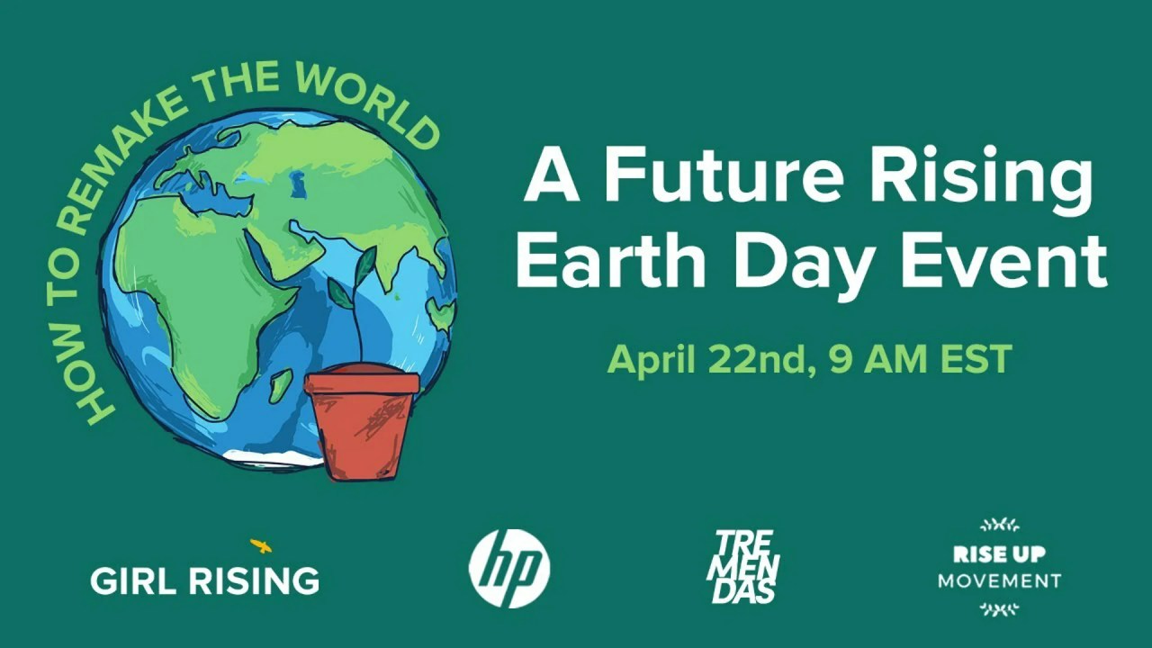 Remake the World: A Future Rising Earth Day Event Remake the World: A Future Rising Earth Day Event
