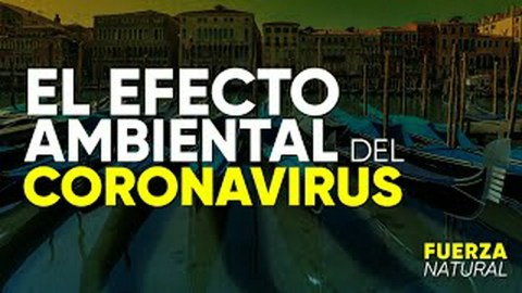 EL EFECTO AMBIENTAL DEL CORONAVIRUS: ¿se reduce la CONTAMINACIÓN? – #FuerzaNatural EL EFECTO AMBIENTAL DEL CORONAVIRUS: ¿se reduce la CONTAMINACIÓN? – #FuerzaNatural