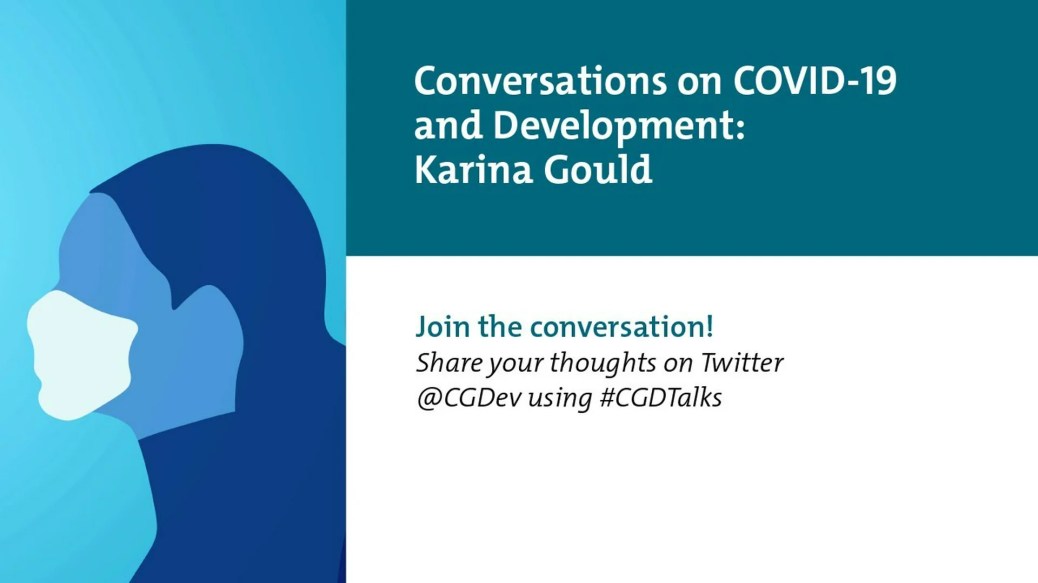 Conversations on COVID-19 and Development: Karina Gould Conversations on COVID-19 and Development: Karina Gould