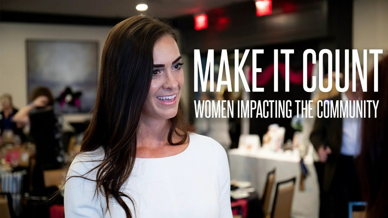 Make It Count | Women Impacting The Community Make It Count | Women Impacting The Community