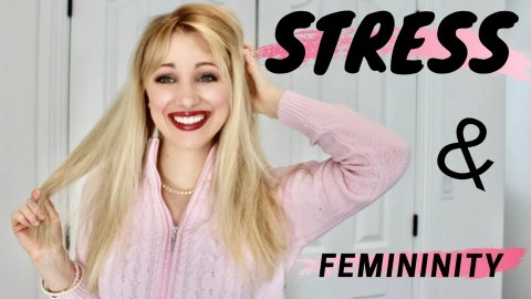 Stress & FEMININITY Stress & FEMININITY