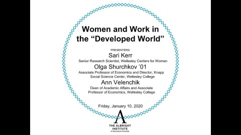 Panel: Women and Work in the “Developed World" Part I Panel: Women and Work in the “Developed World" Part I