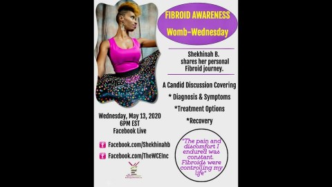 W**b Wednesday – Fibroid Awareness 05.13.20 W**b Wednesday – Fibroid Awareness 05.13.20