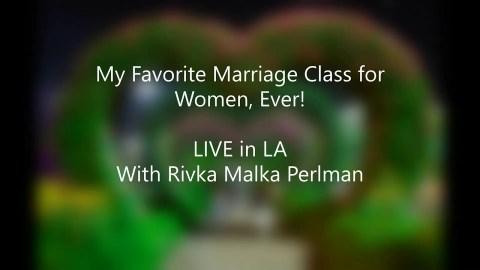 Rivka Malka LIVE in LA  – 3 Life Changing Paradigms for Your Marriage and Life Rivka Malka LIVE in LA  – 3 Life Changing Paradigms for Your Marriage and Life