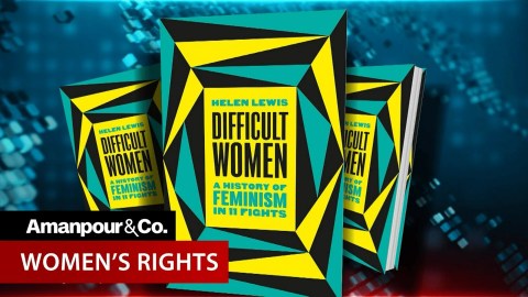 How Have “Difficult Women” Shaped History? | Amanpour and Company How Have “Difficult Women” Shaped History? | Amanpour and Company