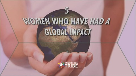 5 Women who have had a global impact 5 Women who have had a global impact