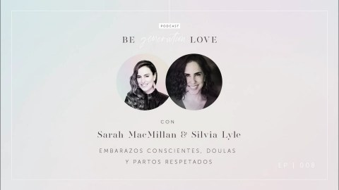 008 Silvia Lyle embarazos conscientes doulas y partos respetados con Sarah MacMillan Be… 008 Silvia Lyle embarazos conscientes doulas y partos respetados con Sarah MacMillan Be…