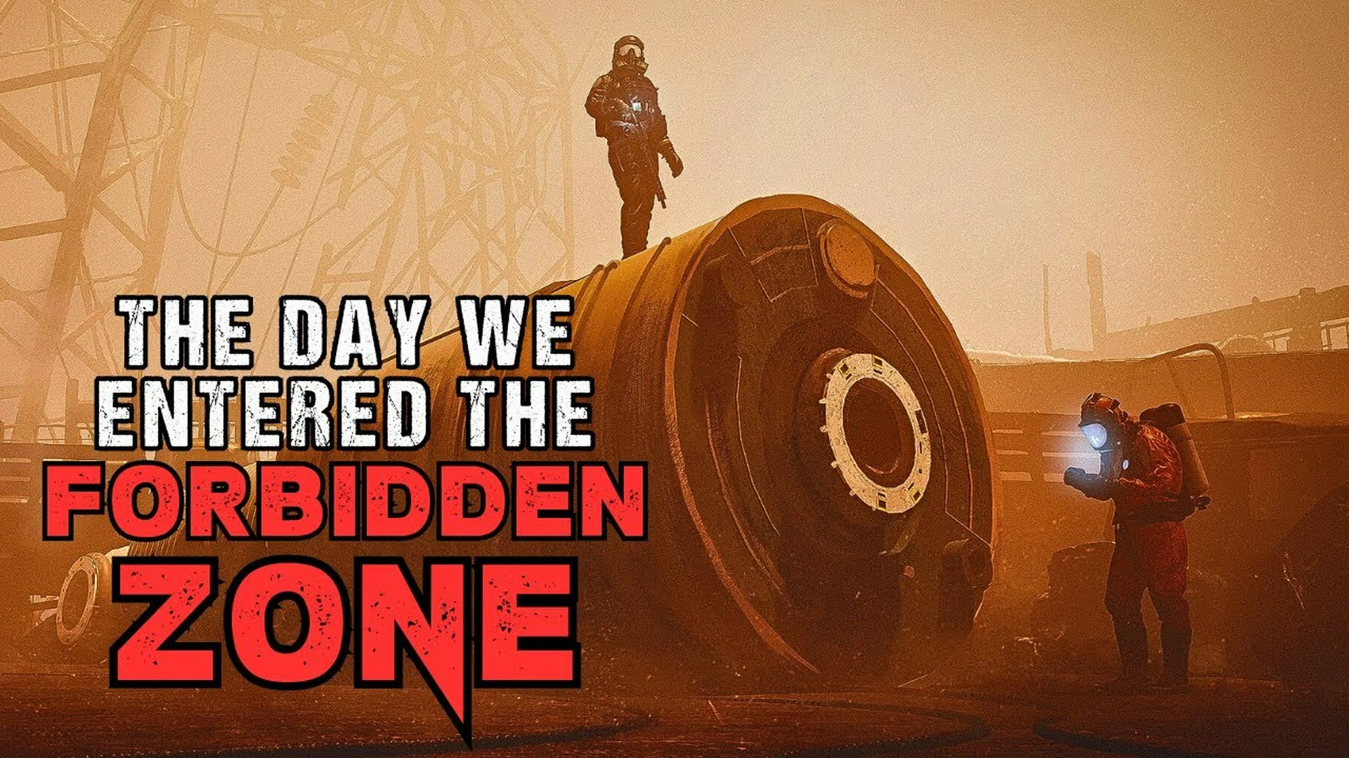 Post-Apocalyptic Story “The Day We Entered The Forbidden Zone” Post-Apocalyptic Story “The Day We Entered The Forbidden Zone”