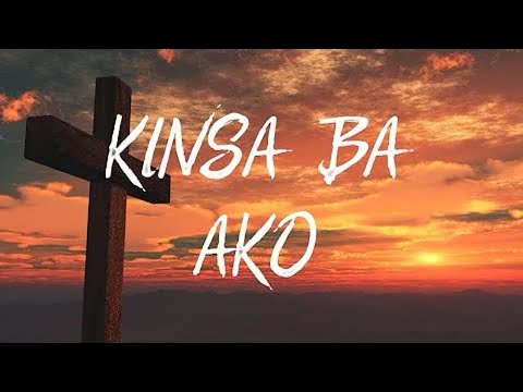 KINSA BA AKO | BISAYA CHRISTIAN SONG LYRICS #bisayachristiansong #worshipsong KINSA BA AKO | BISAYA CHRISTIAN SONG LYRICS #bisayachristiansong #worshipsong