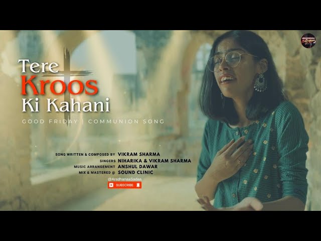 Tere Kroos Ki Kahani New Hindi Good Friday Song Tere Kroos Ki Kahani New Hindi Good Friday Song