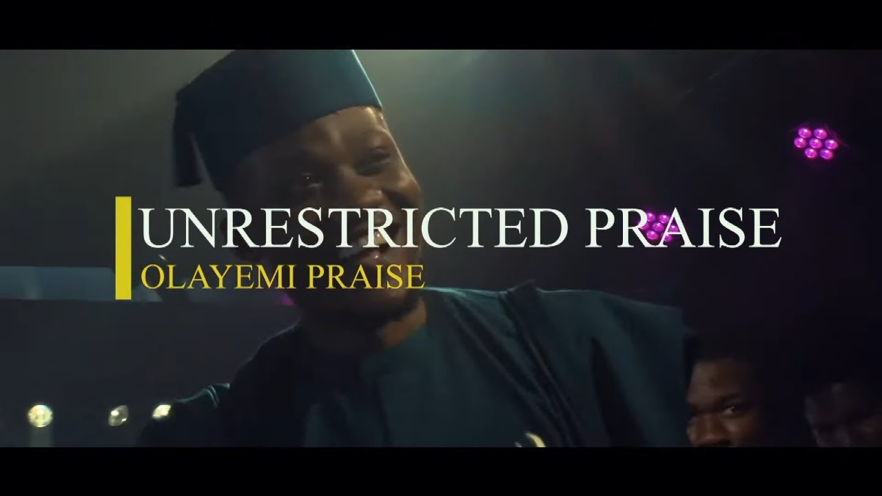 Unrestricted Praise – ALUJO Yoruba Praise and worship Medley (Official Video ) | Olayemi Praise Unrestricted Praise – ALUJO Yoruba Praise and worship Medley (Official Video ) | Olayemi Praise