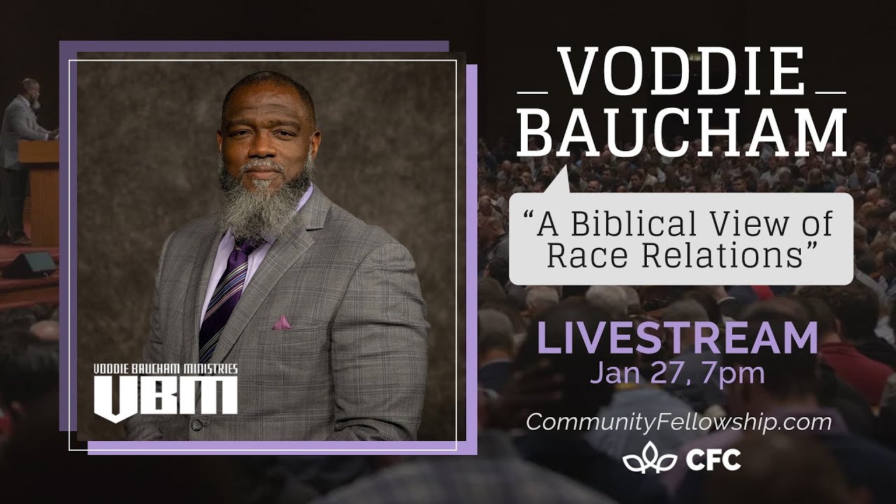 Voddie Baucham | A Biblical View of Race Relations Voddie Baucham | A Biblical View of Race Relations