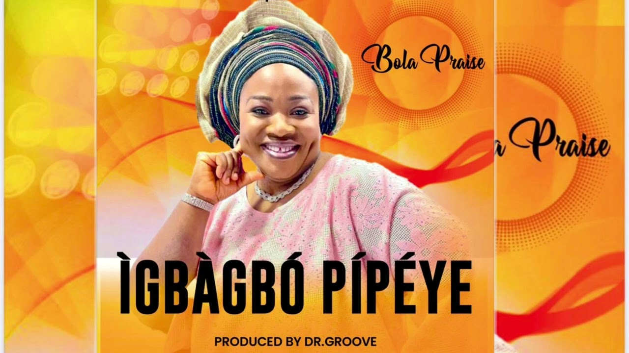 IGBAGBO PIPEYE- BOLA PRAISE (YORUBA GOSPEL MUSIC). IGBAGBO PIPEYE- BOLA PRAISE (YORUBA GOSPEL MUSIC).