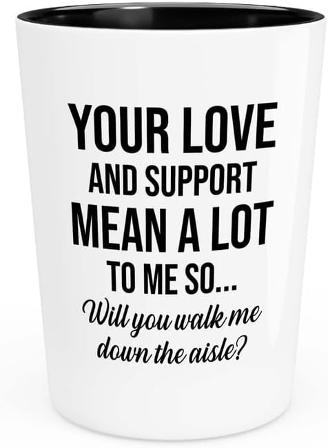 Vaso de chupito de propuesta de novia de 1.5 onzas, significa mucho para mí, regalo de propuesta para papá, padrastro, abuelo, padre, caminar por el