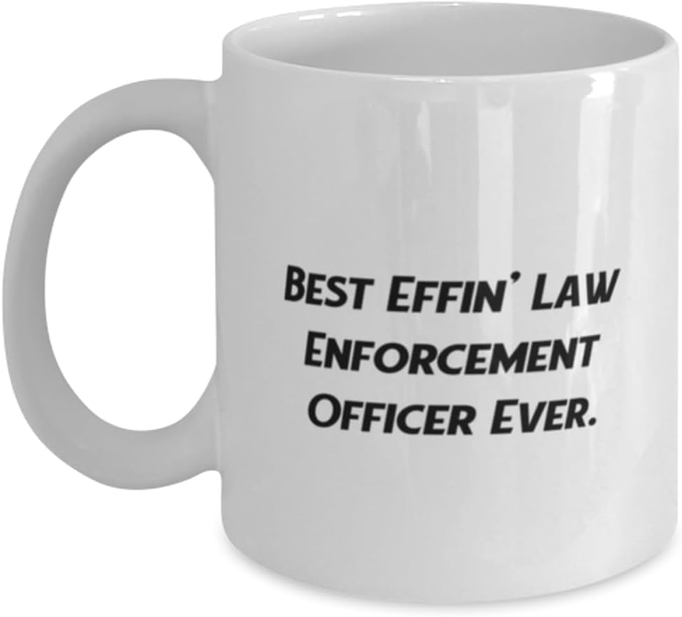 Cool Law enforcement officer Gifts, Best Effin’ Law Enforcement, Unique Idea 11oz 15oz Mug For Men Women From Team Leader, Funny police officer