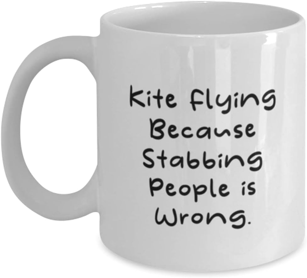 Kite Flying Because Stabbing People is Wrong. Taza de 11 oz 15 oz, regalo volador de cometas de amigos, taza divertida para hombres y mujeres, taza