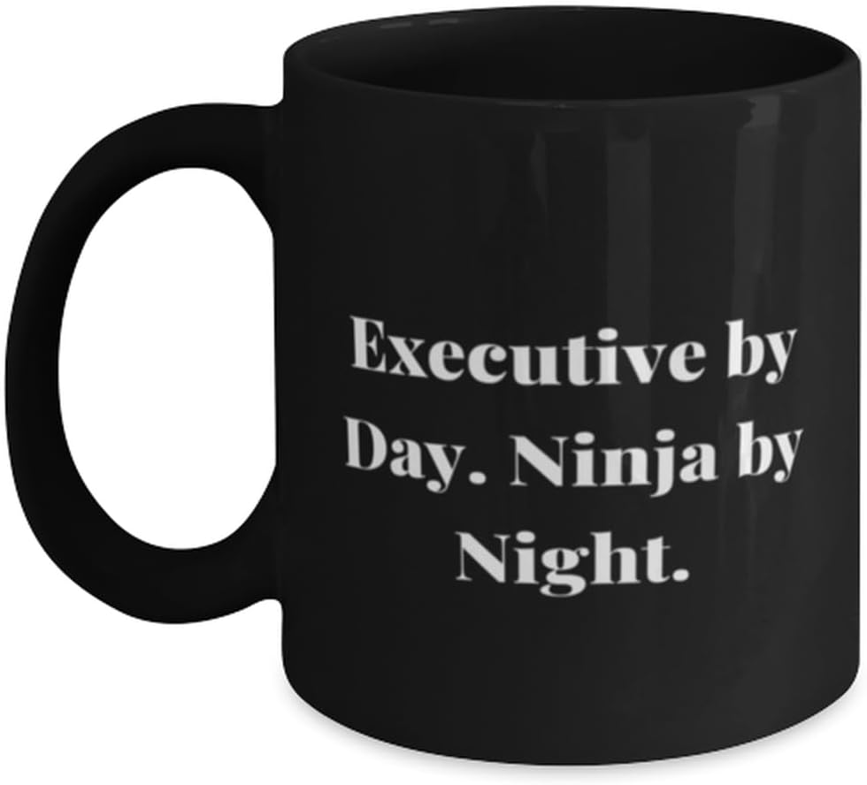 Inspire Executive Gifts, Executive by Day. Ninja by Night, Birthday Unique Gifts, 11oz 15oz Mug For Executive from Team Leader, Gratitude, Thankful,