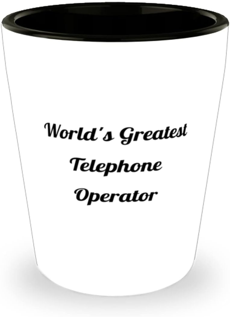 Useful Telephone operator Shot Glass, World’s Greatest Telephone, Epic Gifts for Coworkers from Friends, Graduation Gifts, Telephone operator gift