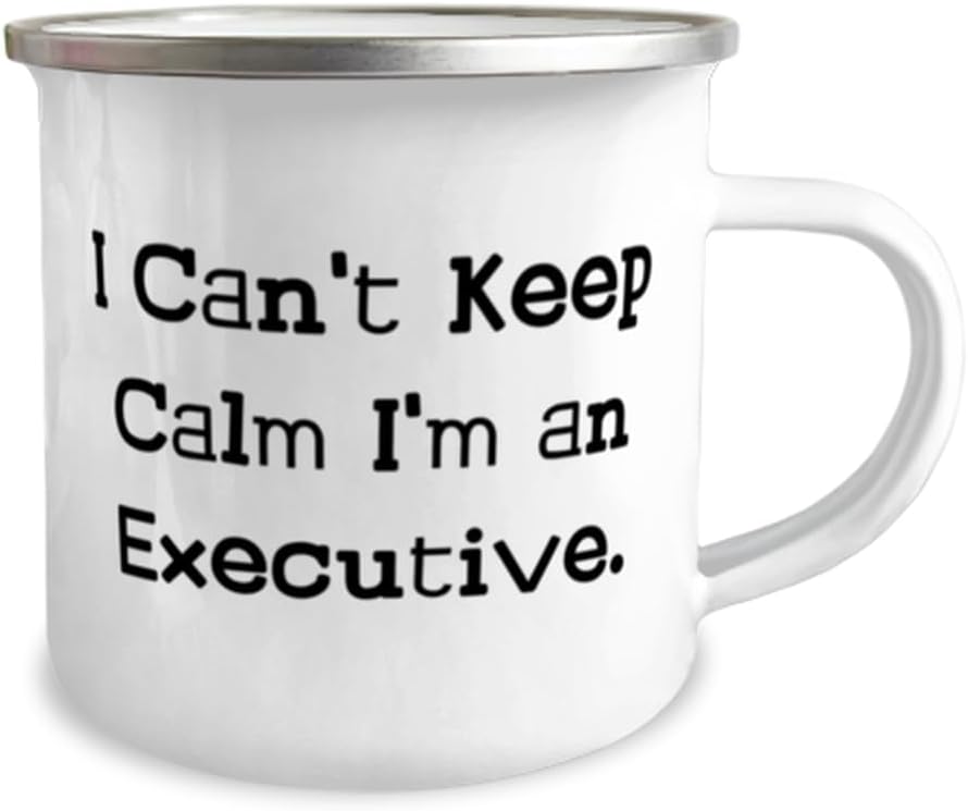 Executive Gifts For Friends, I Can’t Keep Calm I’m an Executive, Special Executive 12oz Camper Mug, From Friends, Gratitude, Thankful, Thank you,