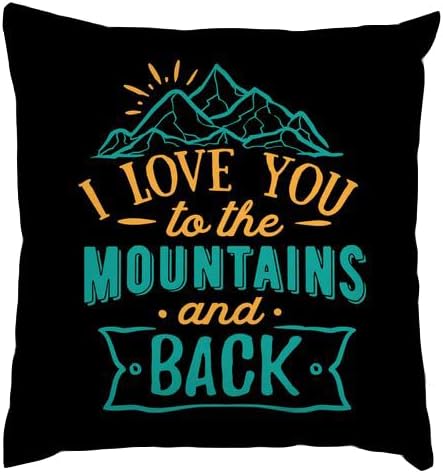 Fundas de almohada “I Love You to The Mountains and Back” de 18 x 18 pulgadas, fundas de almohada extraíbles de doble cara Color I Love You to The