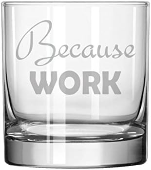 11 oz Rocks Whisky Highball Glass Funny Because Work
