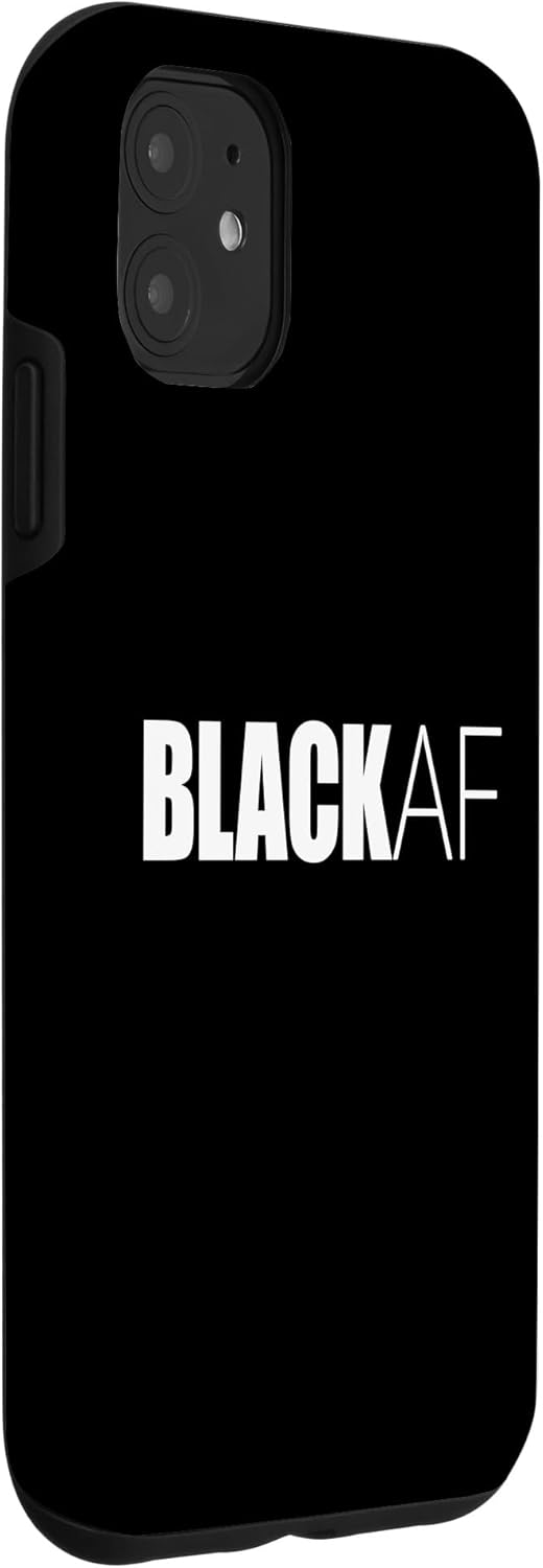 iPhone 11 BLACK AF BLACKAF African Melanin Pride History Month Meme Case