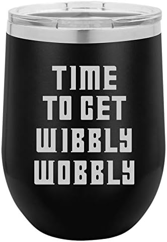 12 oz Double Wall Vacuum Insulated Stainless Steel Stemless Wine Tumbler Glass Coffee Travel Mug With Lid Time To Get Wibbly Wobbly (Black)