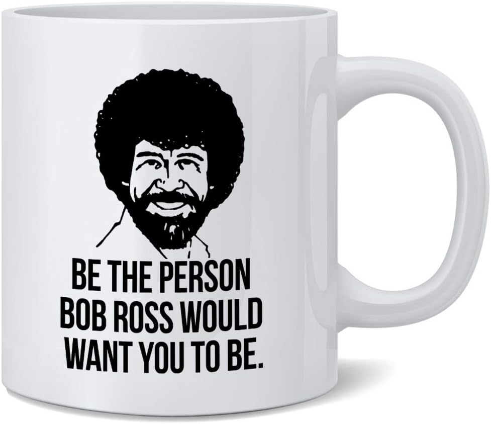 Taza de café con cita de Bob Ross Be The Person Quote Be The Person Would Want You to Be Funny Genial, motivacional, estilo retro, vintage, energía