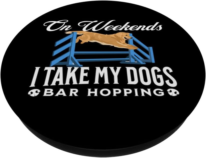 Los fines de semana I Take My Dogs Bar Hopping Fun Dog Agility Gift PopSockets intercambiables PopGrip