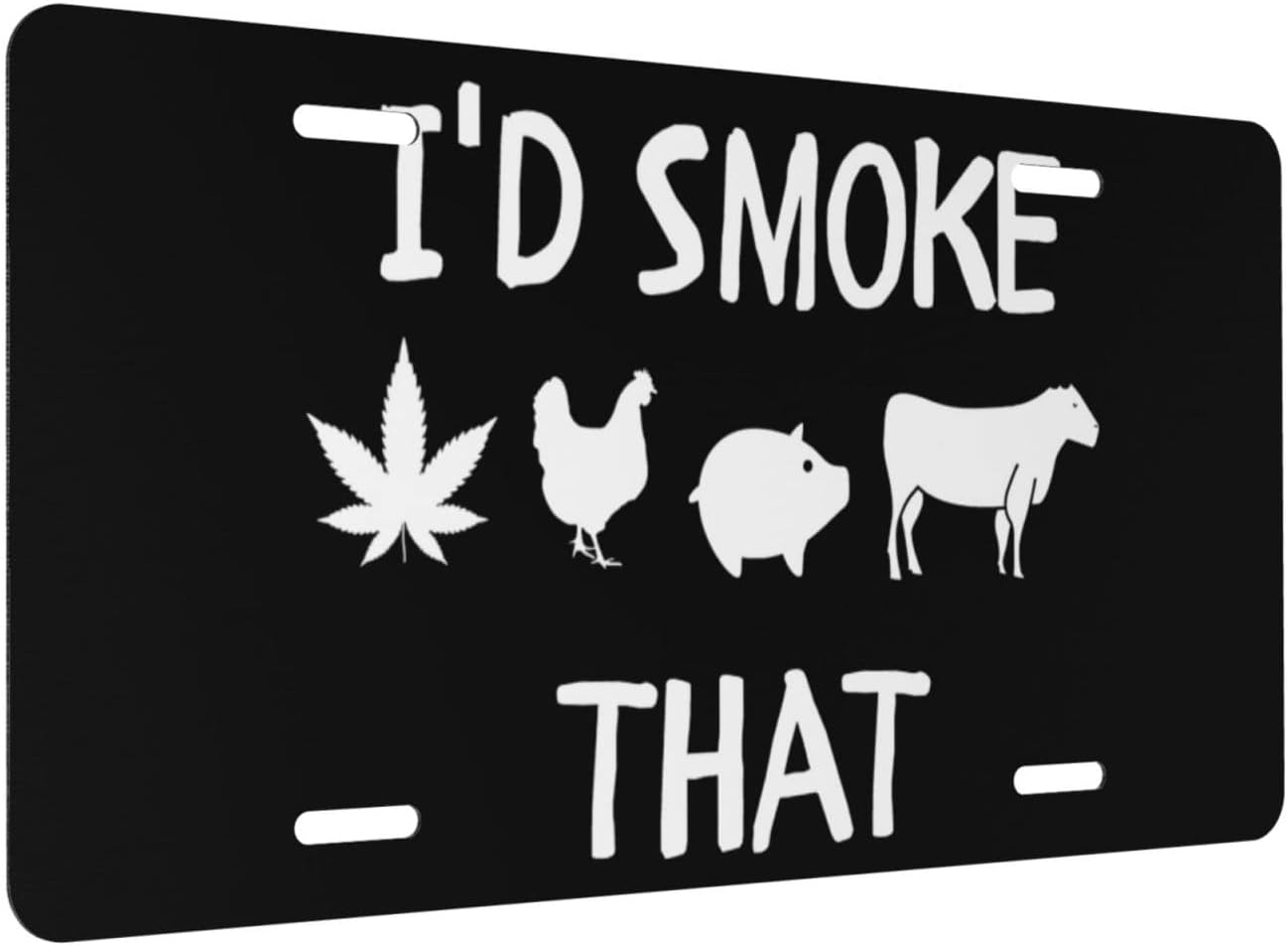 I’d Smoke That Front – Placa de matrícula de 5.9 x 11.8 in, divertido letrero decorativo para automóvil