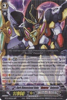 Cardfight!! Vanguard TCG – Dark Dimensional Robo,everse Daiyusha (BT13005EN) – Brote catastrófico