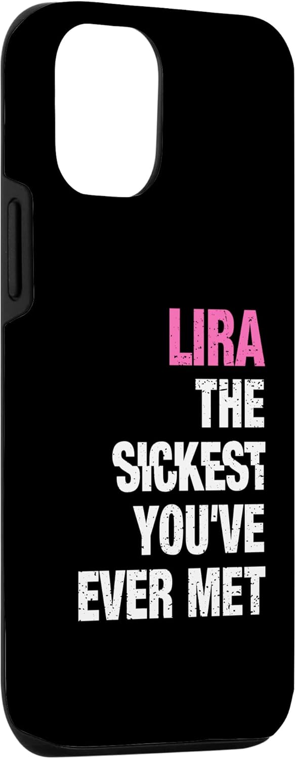Funda con nombre personalizada para iPhone 14 Pro Lira The Sickest You Ever Met