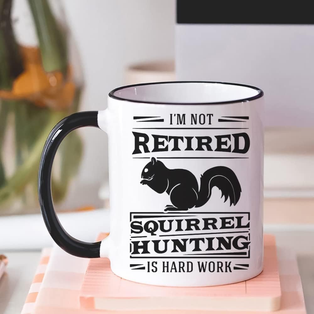 Fonhark – Taza de café con texto en inglés “I’m Not Retired Squirrel Hunting is Hard Work”, divertida taza de café de caza de ardillas, taza de café