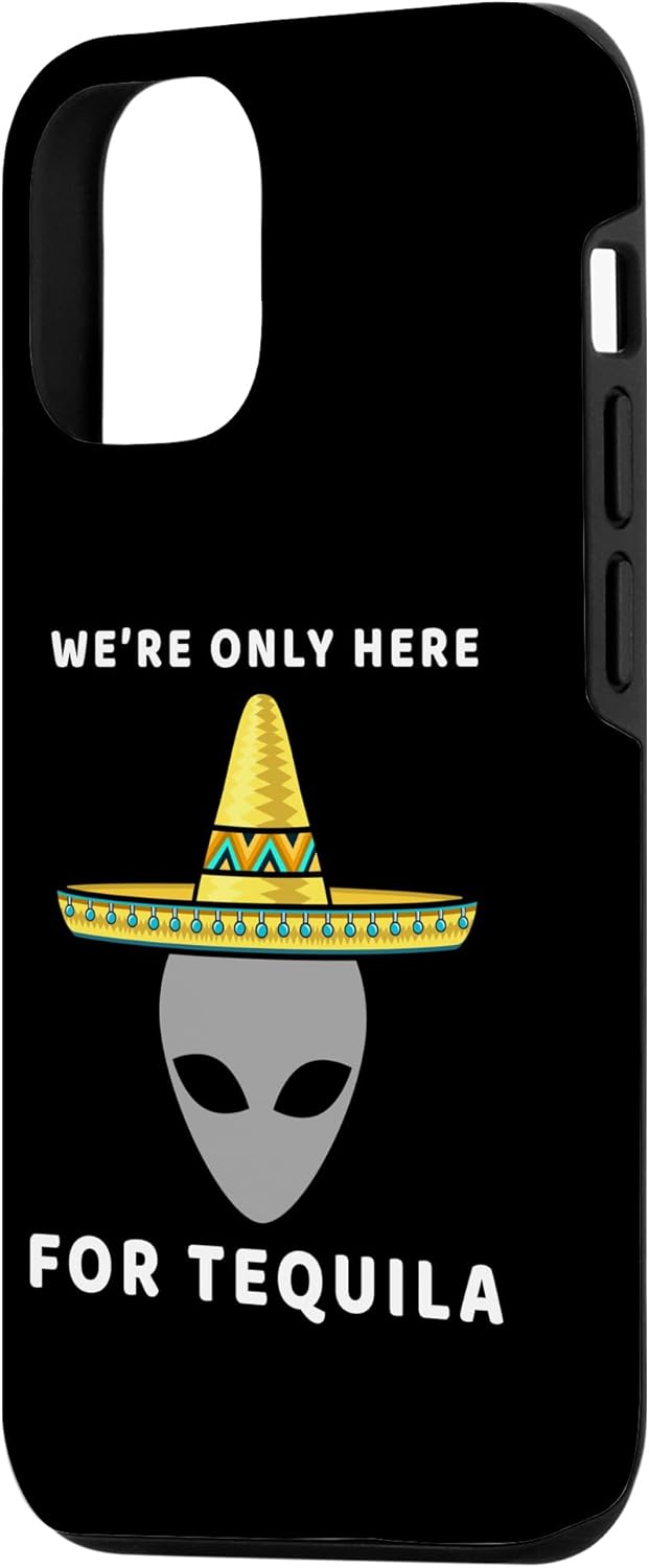 iPhone 1212 Pro Alien con un sombrero SOLO ESTAMOS AQUÍ PARA TEQUILA