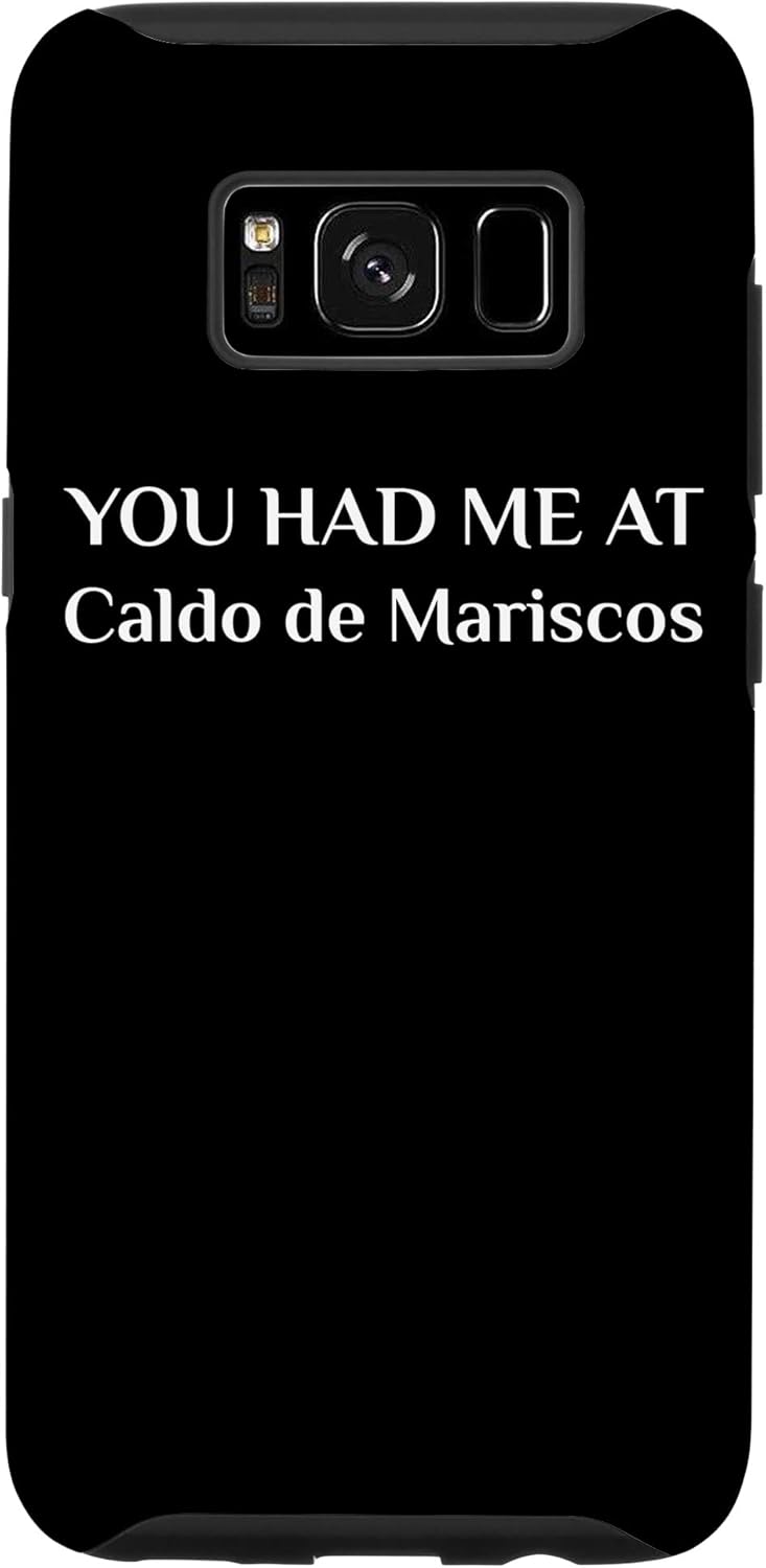 Carcasa divertida para Galaxy S8 You Had Me At Caldo De Mariscos