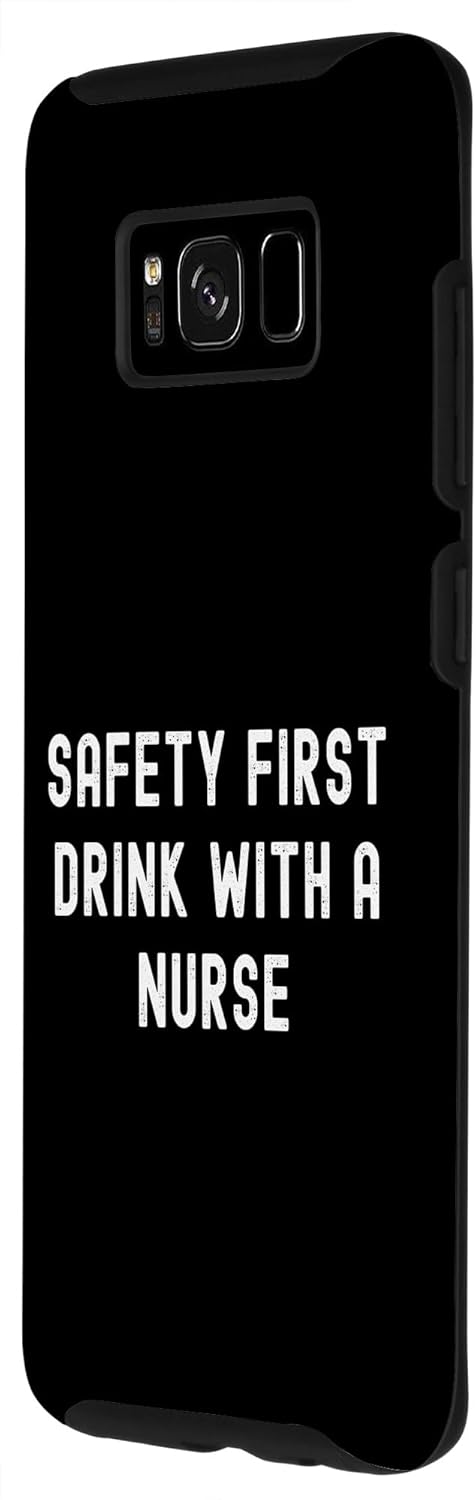 Galaxy S8 Safety First Drink With A Nurse Case
