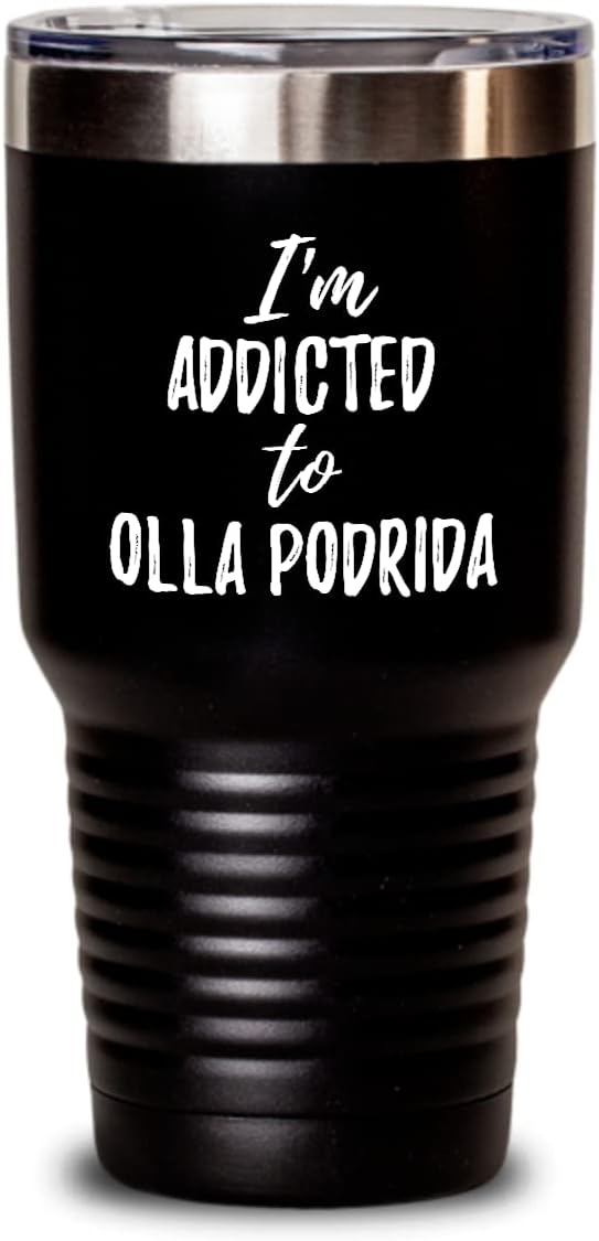 I’m Addicted To Olla Podrida Tumbler Funny Food Lover Gift Insulated Cup With Lid Black 30 Oz