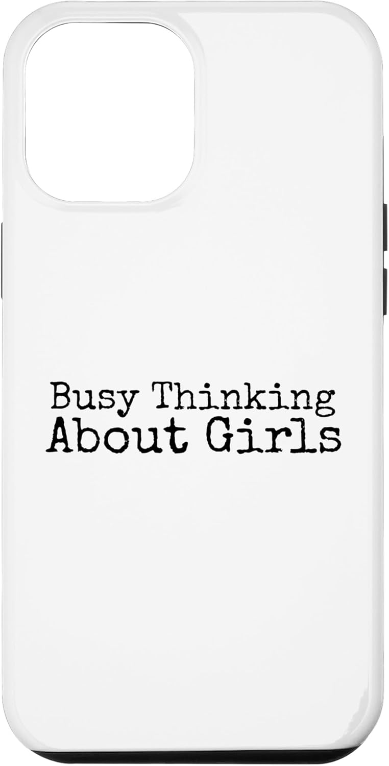 iPhone 14 Pro Max Busy Thinking About Girls, Funny Gay Bisexual Lesbian Pride Case