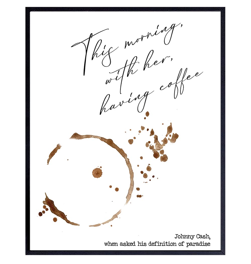 Johnny Cash Quote Wall Art Print – Coffee Art – Great Sentimental Gift – Chic Home and Kitchen Decor – Ready to Frame (8X10) Photo – This Morning,