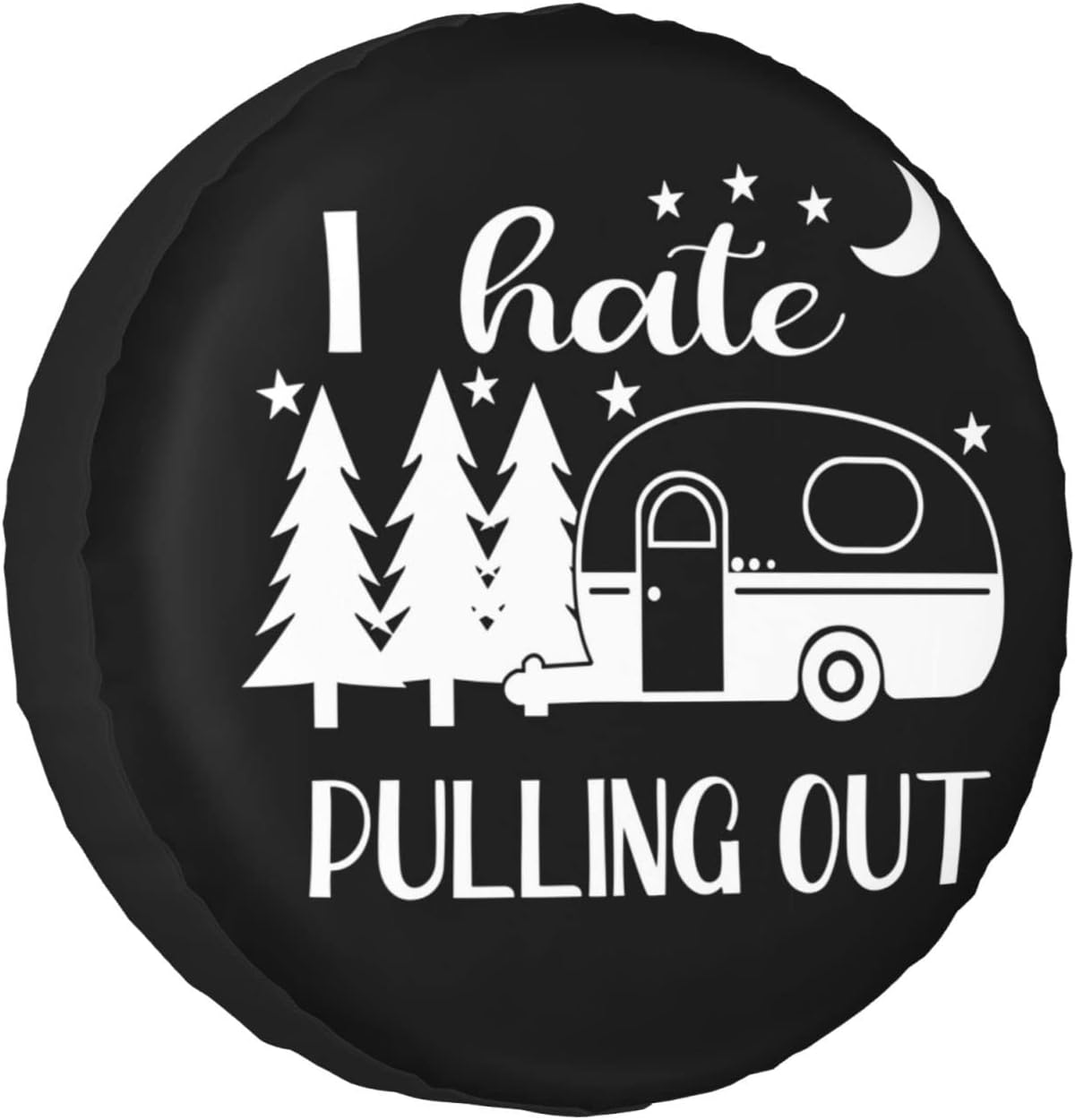 Cubierta de neumático de repuesto para remolques I Hate Pull Out Rv, protectores universales para viajes, remolque, RV, SUV, camión, resistente a la