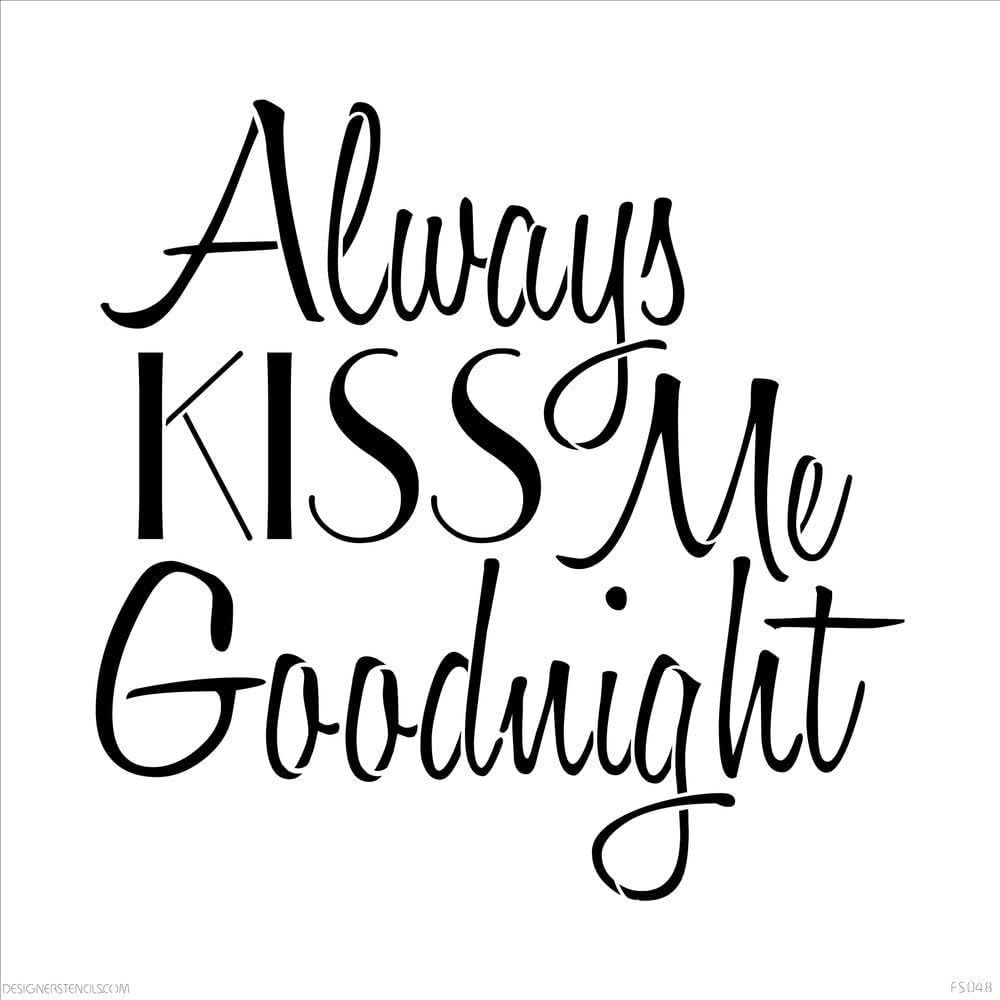 Plantilla de letrero “Always Kiss Me Goodnight” (plástico de 10 milésimas de pulgada)  Plantillas de decoración para pintar en madera, pared,