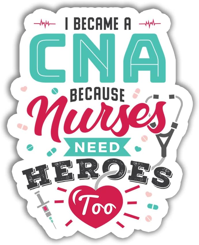 3 calcomanías de enfermería CNA Because Even Nurses Need Heroes Women  Regalos de decoración, tableta, laptop, pared, ventana, parachoques, botella