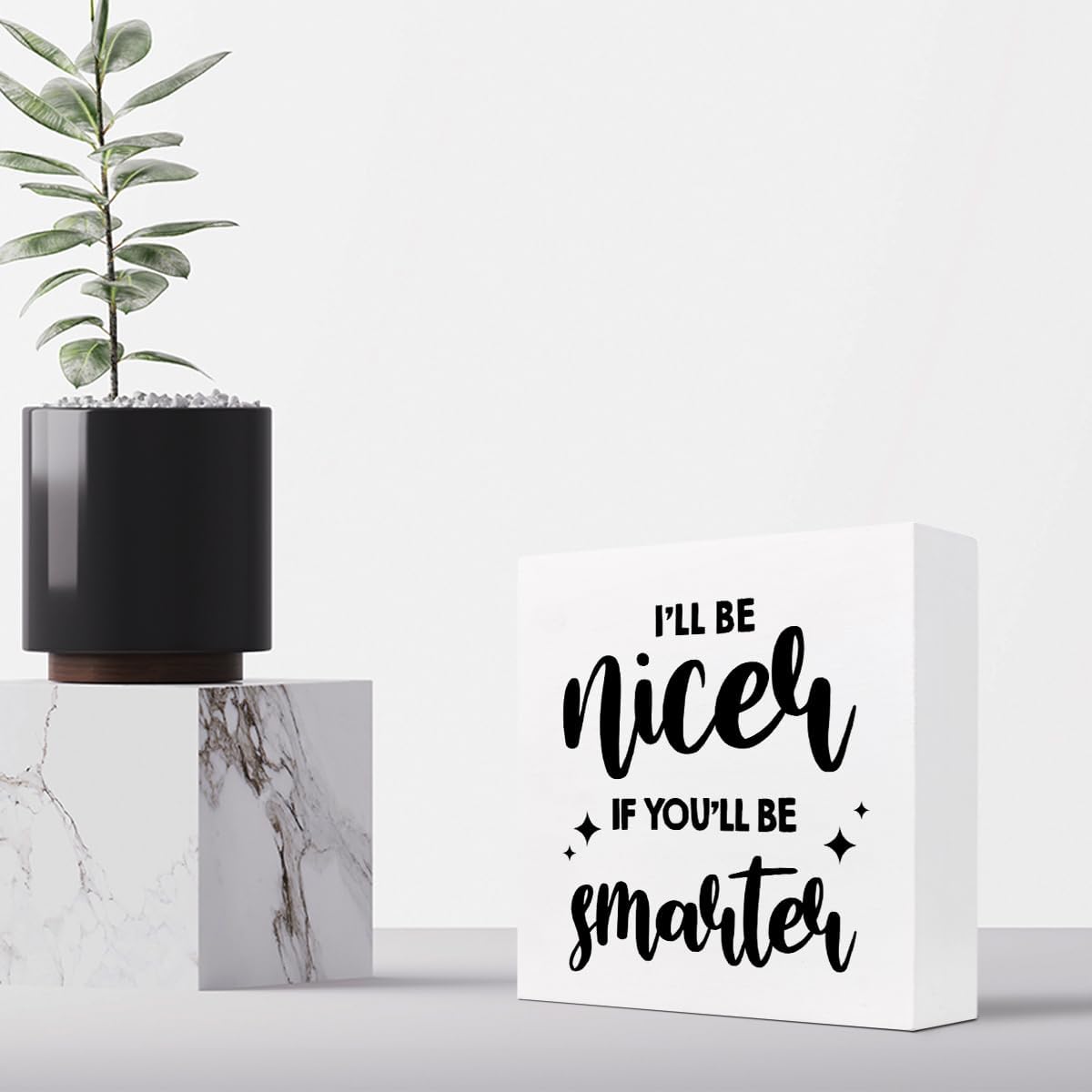 Divertido letrero de madera para oficina, con texto en inglés “I’ll Be Nicer If You’ll Be Smarter”, caja de madera para decoración de escritorio,