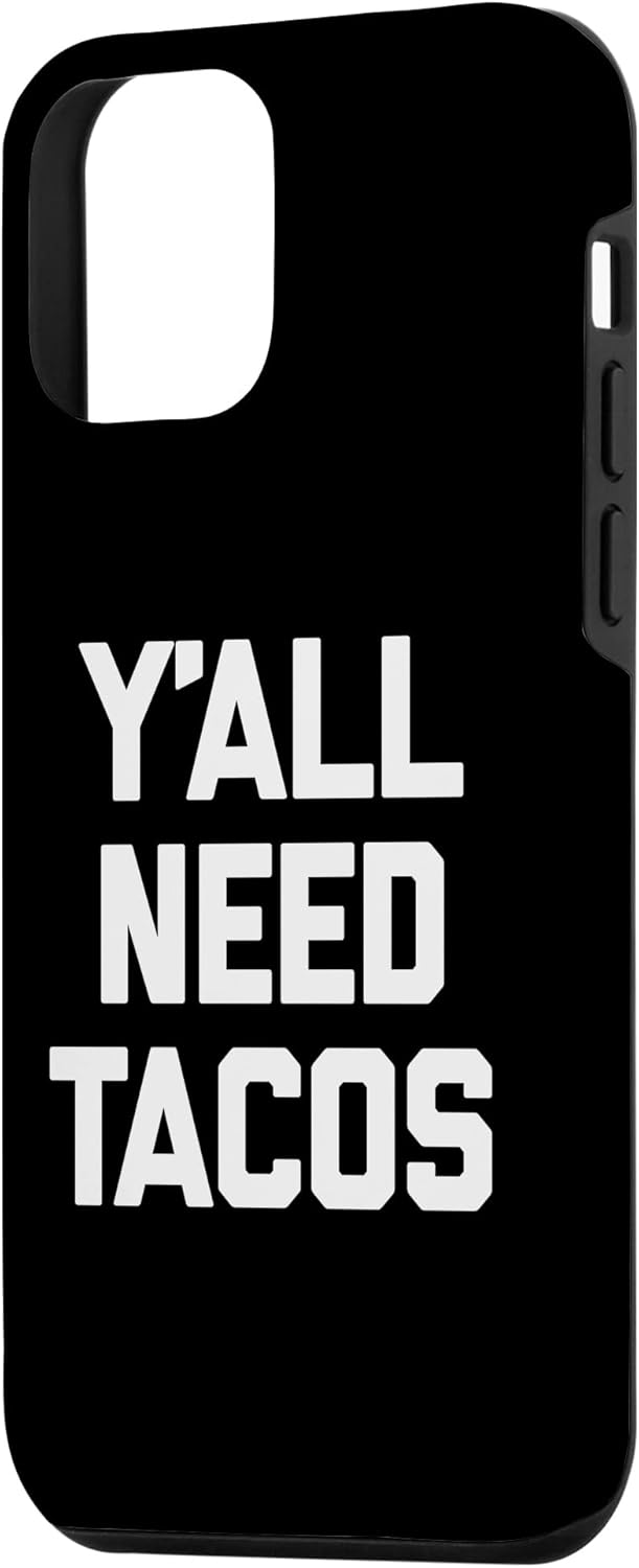 iPhone 12 mini Y’all Need Tacos T-Shirt funny saying sarcastic food taco Case
