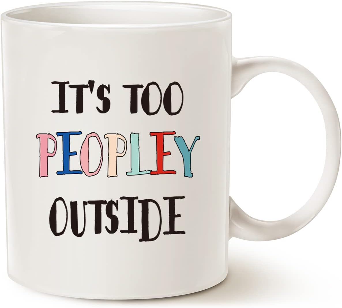 Taza de café divertida para personas introvertidas antisociales, con texto en inglés “It’s Way Too Peopley Outside Cup”, color blanco, 11 onzas