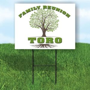 TORO FAMILY REUNION GR TREE 18 in x 24 in Yard Sign Road Sign with Stand, Double Sided TORO FAMILY REUNION GR TREE 18 in x 24 in Yard Sign Road Sign with Stand, Double Sided