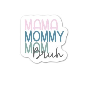 Mama Mommy Mom Bruh Mom Life Sticker Laptop Decal Mama Mommy Mom Bruh Mom Life Sticker Laptop Decal