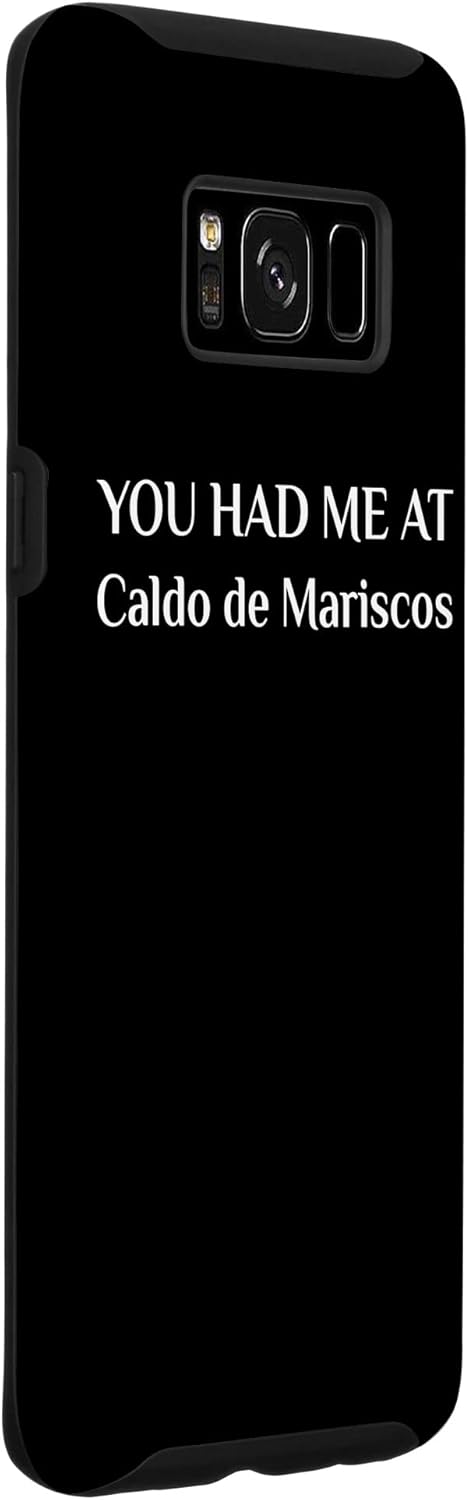 Carcasa divertida para Galaxy S8 You Had Me At Caldo De Mariscos