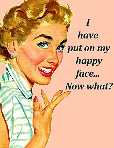 I Have Put on My Happy Face Now What Imán para nevera de 2 x 3 pulgadas para nevera, regalo de imagen vintage, humor retro divertido