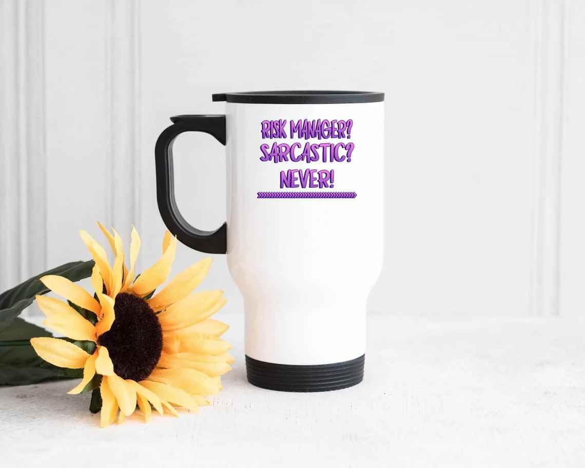 Sarcastic Never Risk Manager Gifts, the Birthday Present for a – Funny Risk Manager Quote on 14 Oz White Stainless Steel Travel Mug
